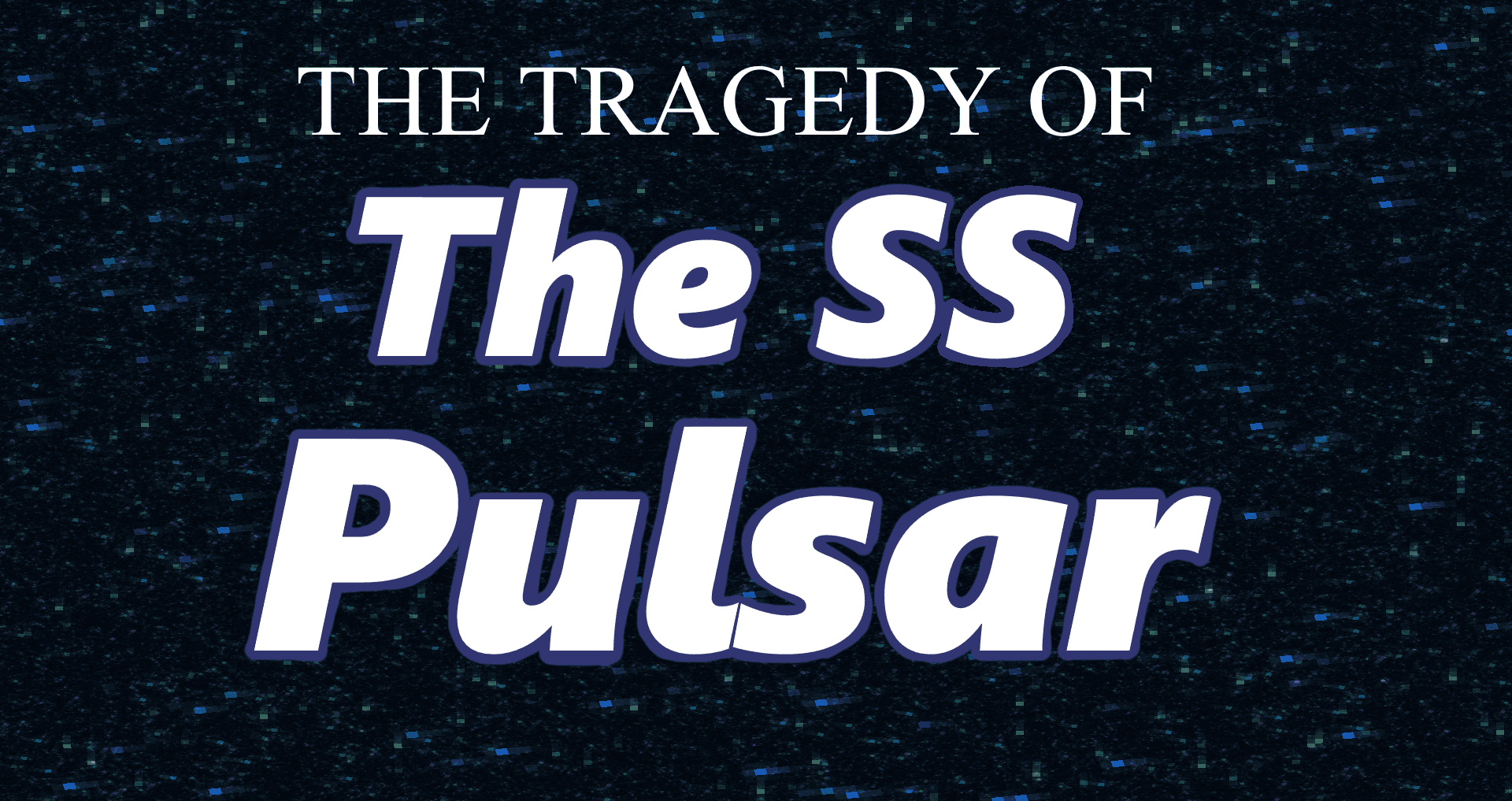 The logo for The Tragedy of The SS Pulsar, a Minecraft map for Minecraft 1.16.5 by DeuxiemeCarlin on MCCreations